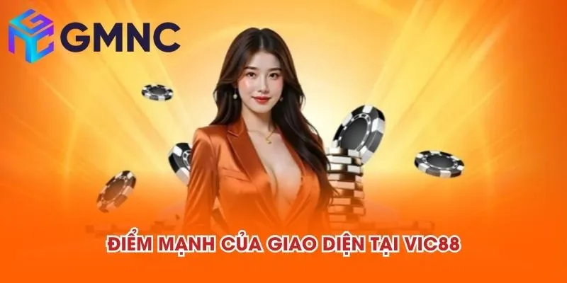 Điểm mạnh của giao diện tại VIC88