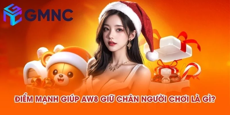 Điểm mạnh giúp AW8 giữ chân người chơi là gì?