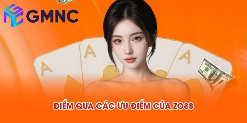 Điểm qua các ưu điểm của ZO88