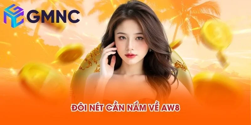 Đôi nét cần nắm về AW8