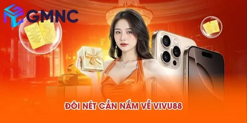 Đôi nét cần nắm về VIVU88