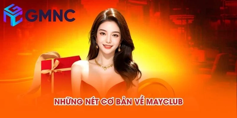 Những nét cơ bản về MAYCLUB