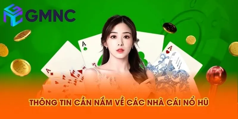Thông tin cần nắm về các nhà cái nổ hũ