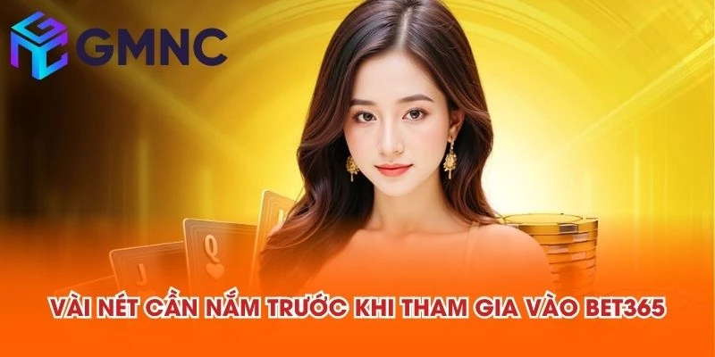 Vài nét cần nắm trước khi tham gia vào BET365